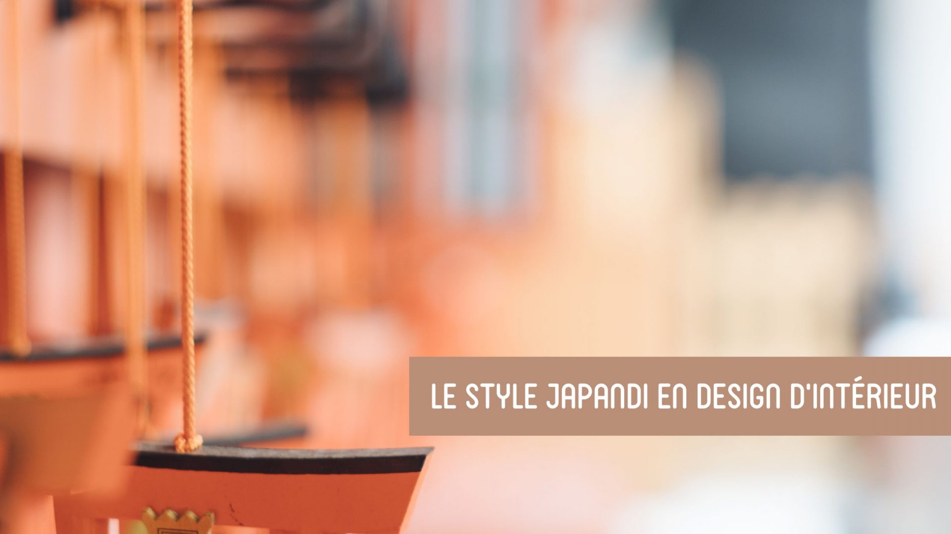 Le style Japandi en design d'intérieur